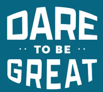 dare to be great